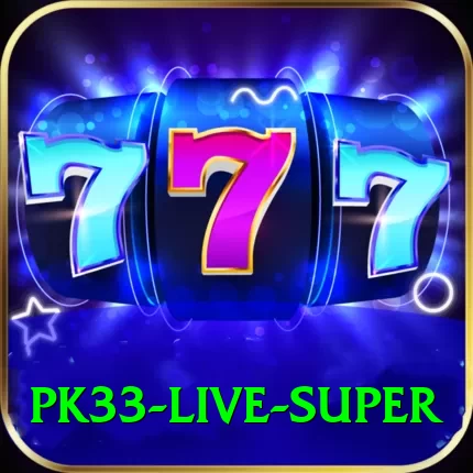 pk33 Live Super - 2